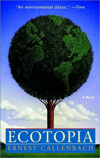 Cover for Ernest Callenbach · Ecotopia: A Novel (Taschenbuch) (1990)