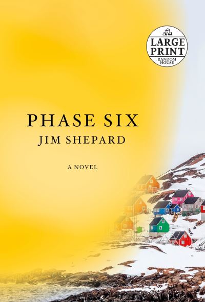 Cover for Jim Shepard · Phase Six: A novel (Paperback Book) (2021)