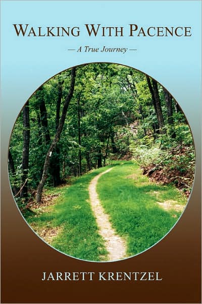Cover for Jarrett Krentzel · Walking with Pacence: -a True Journey- (Paperback Book) (2007)