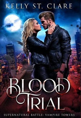 Cover for Kelly St Clare · Blood Trial: Supernatural Battle - Vampire Towers (Hardcover Book) (2019)