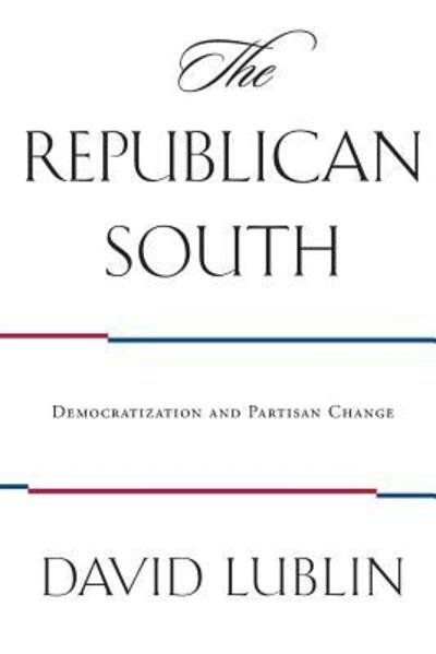 Cover for David Lublin · The Republican South: Democratization and Partisan Change (Pocketbok) (2007)