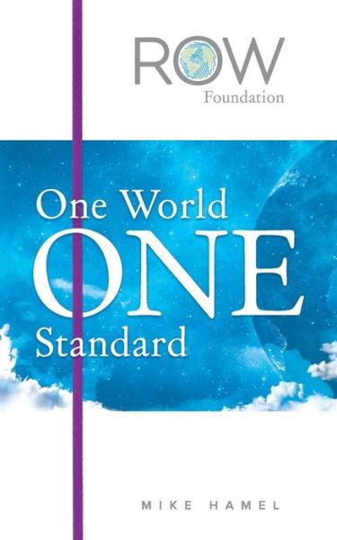 Cover for Mike Hamel · One World One Standard : The ROW Foundation (Paperback Book) (2018)