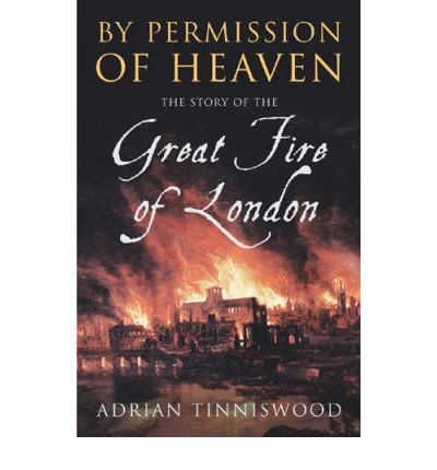 Cover for Adrian Tinniswood · By Permission Of Heaven: The Story of the Great Fire of London (Taschenbuch) (2004)