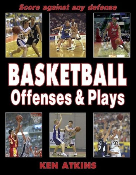 Cover for Ken Atkins · Basketball Offenses &amp; Plays (Paperback Book) (2004)