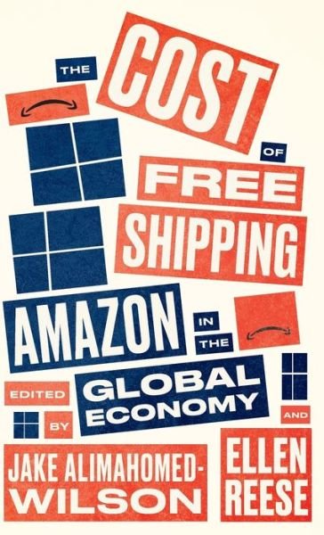 Cover for Jake Alimahomed-Wilson · Cost of Free Shipping Amazon in the Global Economy (Book) (2020)