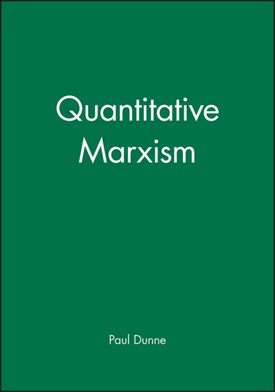Quantitative Marxism - Aspects of Political Economy - P Dunne - Boeken - John Wiley and Sons Ltd - 9780745606477 - 29 november 1990