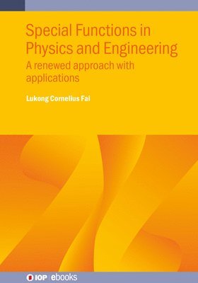 Cover for Lukong Cornelius Fai · Special Functions in Physics and Engineering: A renewed approach with applications - IOP ebooks (Hardcover Book) (2024)