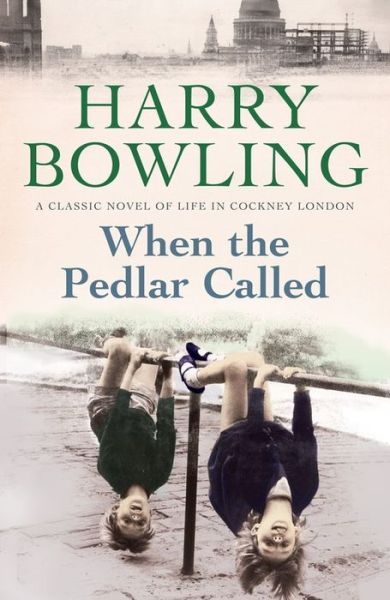 Cover for Harry Bowling · When the Pedlar Called: A gripping saga of family, war and intrigue (Paperback Book) (2016)