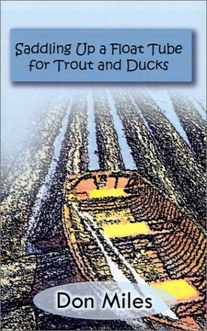 Cover for Don Miles · Saddling Up a Float Tube for Trout and Ducks (Paperback Book) (2001)