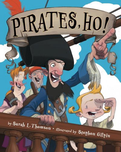 Cover for Sarah L. Thomson · Pirates, Ho! (Paperback Book) (2012)