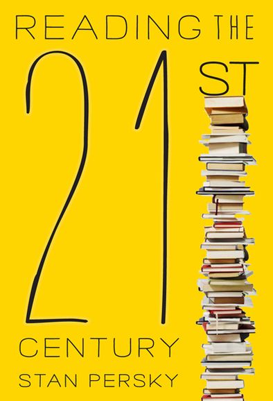 Cover for Stan Persky · Reading the 21st Century: Books of the Decade, 2000-2009 (Taschenbuch) (2012)