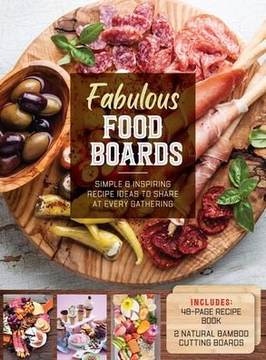 Cover for Anna Helm Baxter · Fabulous Food Boards Kit: Simple and Inspiring Recipe Ideas to Share at Every Gathering – Includes: 48-page Recipe Book, 2 Natural Bamboo Cutting Boards (Book) (2023)