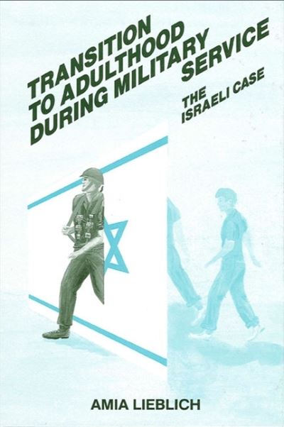 Transition to adulthood during military service - Amia Lieblich - Książki - State University of New York Press - 9780791401477 - 15 października 1989