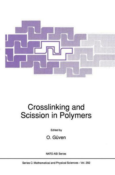 Cover for O Guvenen · Crosslinking and Scission in Polymers - NATO Science Series C (Hardcover Book) [1990 edition] (1990)