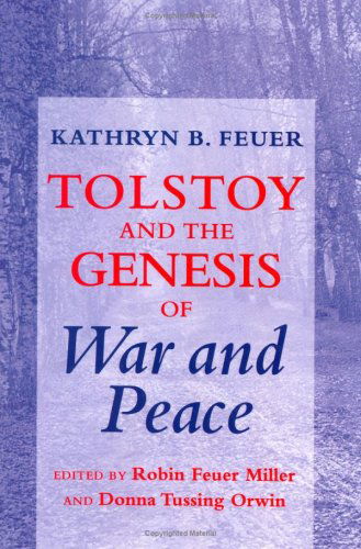 Cover for Kathryn B. Feuer · Tolstoy and the Genesis of &quot;War and Peace&quot; (Paperback Book) [2nd edition] (2008)