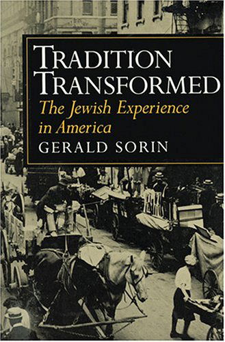 Cover for Gerald Sorin · Tradition Transformed: the Jewish Experience in America (The American Moment) (Paperback Book) (1997)