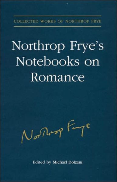 Cover for Northrop Frye · Northrop Frye's Notebooks on Romance - Collected Works of Northrop Frye (Hardcover Book) (2004)