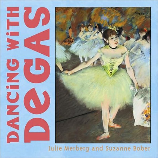 Cover for Julie Merberg · Dancing with Degas (Board book) (2003)
