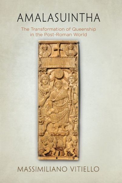 Cover for Massimiliano Vitiello · Amalasuintha: The Transformation of Queenship in the Post-Roman World (Hardcover Book) (2017)