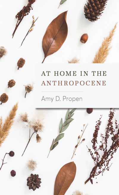 Cover for Amy D Propen · At Home in the Anthropocene (Paperback Book) (2022)