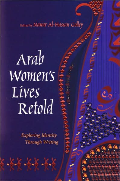 Cover for Nawar Golley · Arab Women's Lives Retold: Exploring Identity Through Writing - Gender, Culture, and Politics in the Middle East (Paperback Bog) (2007)