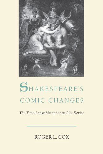 Cover for Roger L. Cox · Shakespeare's Comic Changes: The Time-Lapse Metaphor As Plot Device (Paperback Book) (2011)