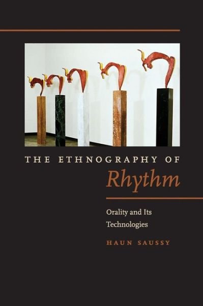 Cover for Haun Saussy · The Ethnography of Rhythm: Orality and Its Technologies - Verbal Arts: Studies in Poetics (Paperback Book) (2016)