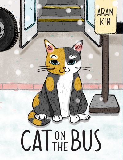 Cover for Aram Kim · Cat on the Bus (Hardcover Book) [First edition. edition] (2016)