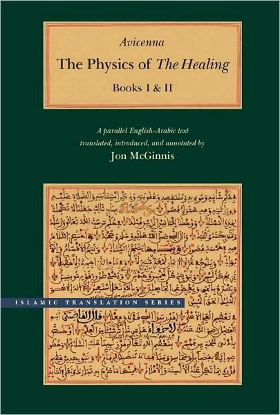 The Physics of The Healing: A Parallel English-Arabic Text in Two Volumes - Islamic Translation Series - Avicenna - Bücher - Brigham Young University Press - 9780842527477 - 15. Mai 2010
