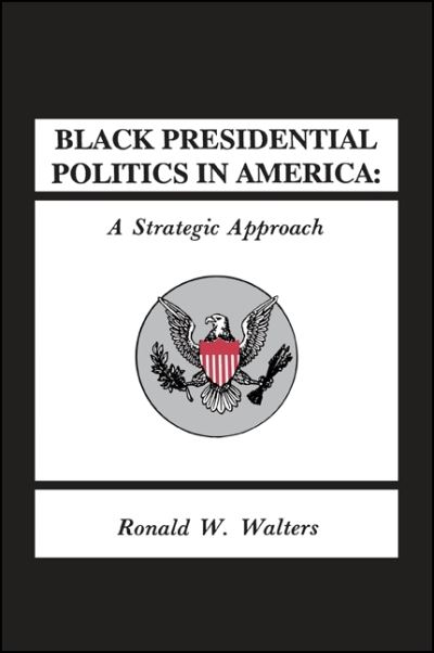 Cover for Ronald W. Walters · Black presidential politics in America (Book) (1987)