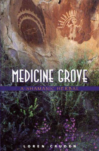 Cover for Loren Cruden · Medicine Grove: a Shamanic Herbal (Paperback Book) (1997)