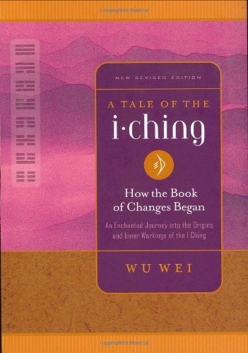 Cover for Wu Wei · A Tale of the I Ching: How the Book of Changes Began (I Ching Wisdom) (Paperback Book) [Revised edition] (2005)