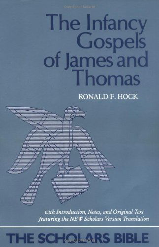 Cover for Ronald F. Hock · The Infancy Gospels of James and Thomas - Scholar's Bible (Paperback Book) [Assumed First edition] (1996)