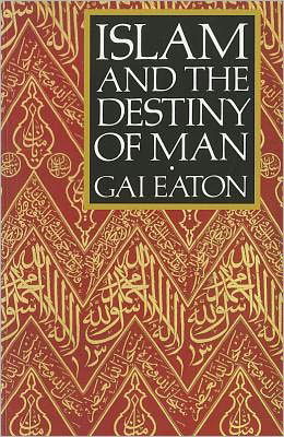 Cover for Gai Eaton · Islam and the Destiny of Man (Taschenbuch) [2 New edition] (1994)