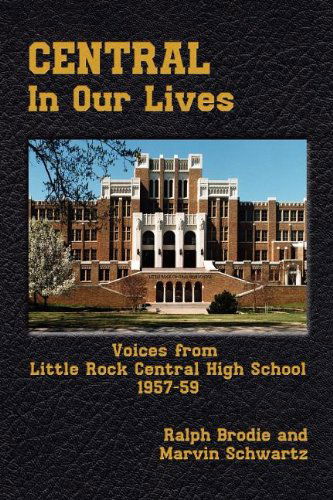 Cover for Scwartz Brodie · Central in Our Lives: Voices from Little Rock Central High School 1957-59 (Taschenbuch) (2000)