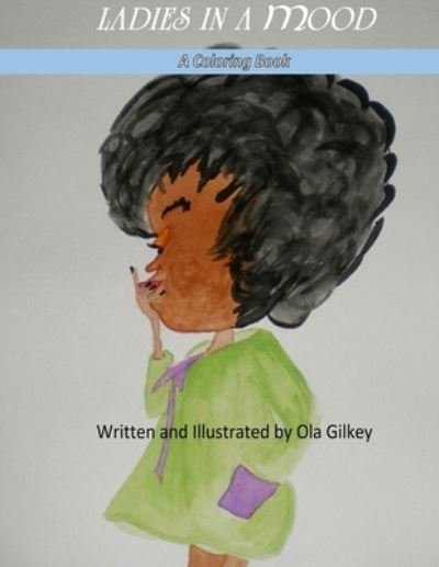 Cover for Ola Gilkey · Ladies In A Mood (Paperback Book) (2021)