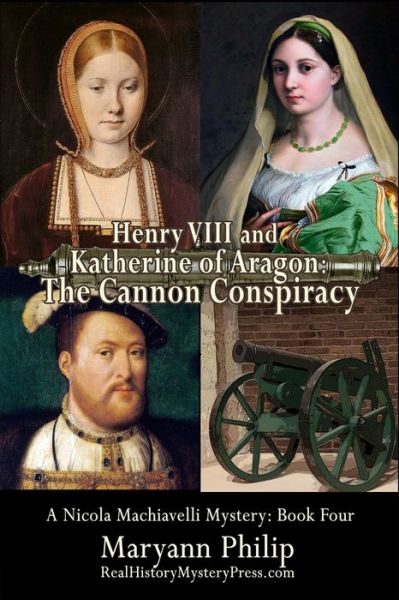 Cover for Maryann Philip · Henry VIII and Katherine of Aragon : The Cannon Conspiracy (Paperback Book) (2020)