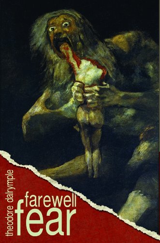 Cover for Theodore Dalrymple · Farewell Fear (Paperback Book) [First edition] (2012)