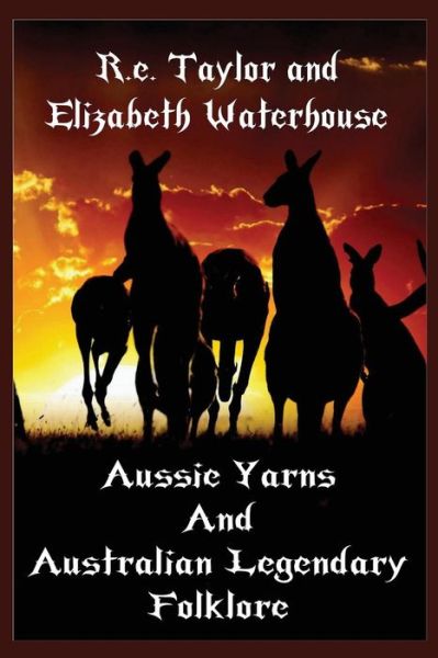 Cover for R E Taylor · Aussie Yarns and Australian Legendary Tales (Paperback Book) (2014)