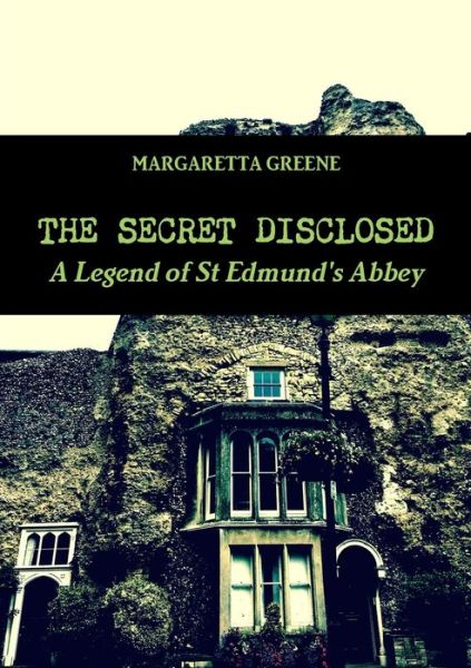 Cover for Margaretta Greene · The Secret Disclosed (Paperback Book) (2019)