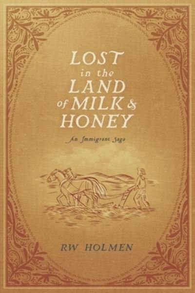Cover for RW Holmen · Lost in the Land of Milk and Honey (Bok) (2022)