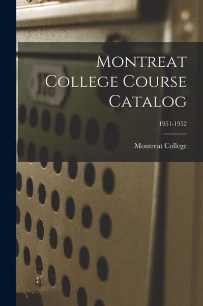 Montreat College Course Catalog; 1951-1952 - Montreat College - Bücher - Hassell Street Press - 9781013403477 - 9. September 2021