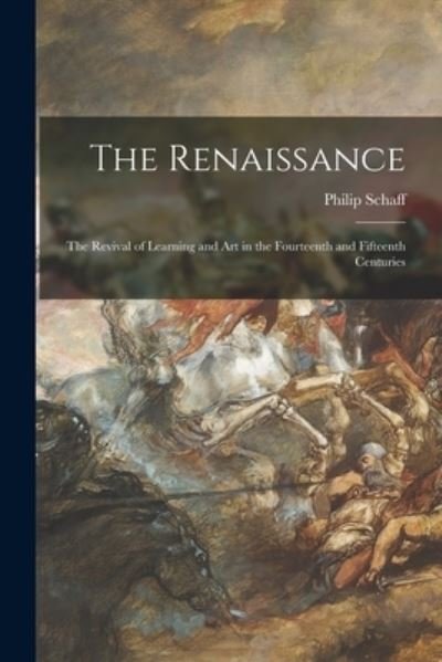 Cover for Philip 1819-1893 Schaff · The Renaissance (Paperback Book) (2021)