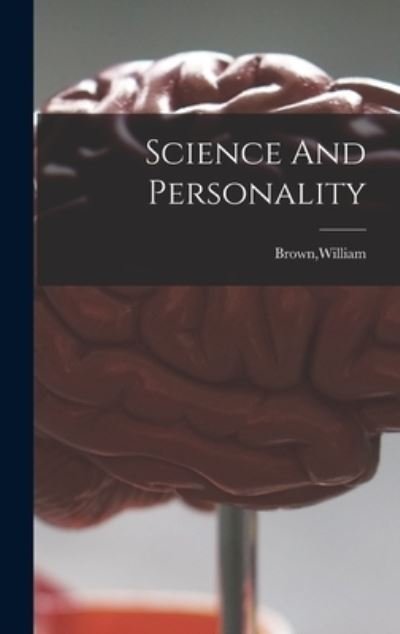 Cover for William Brown · Science And Personality (Gebundenes Buch) (2021)