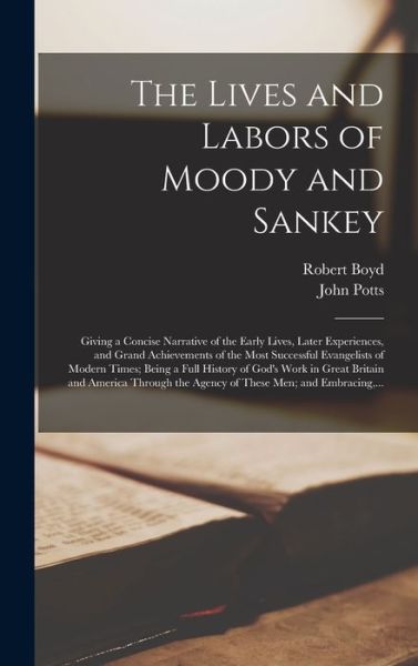 Cover for Robert 1816-1879 Boyd · The Lives and Labors of Moody and Sankey [microform] (Hardcover bog) (2021)