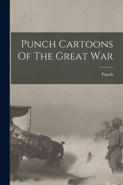 Cover for Punch (London England) · Punch Cartoons of the Great War (Bog) (2022)