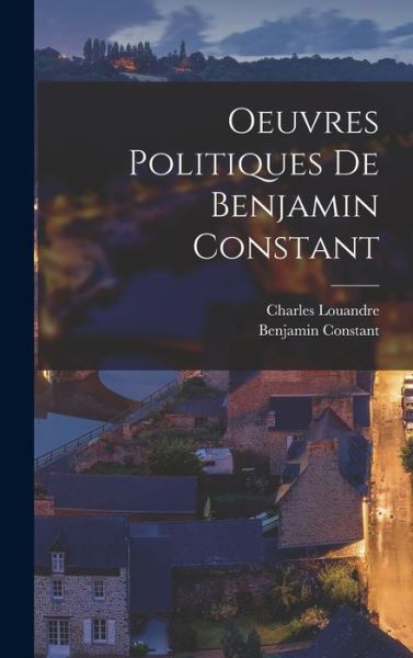 Cover for Benjamin Constant · Oeuvres Politiques de Benjamin Constant (Bok) (2022)