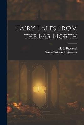 Cover for Peter Christen Asbjornsen · Fairy Tales From the far North (Paperback Book) (2022)