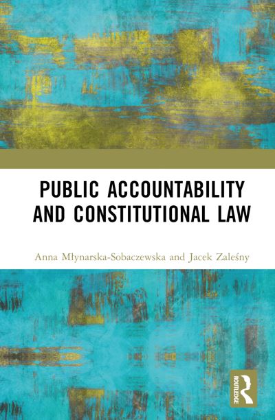 Anna Mlynarska-Sobaczewska · Public Accountability and Constitutional Law (Hardcover Book) (2024)