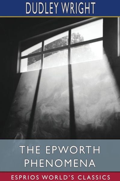 Cover for Dudley Wright · The Epworth Phenomena (Paperback Book) (2024)